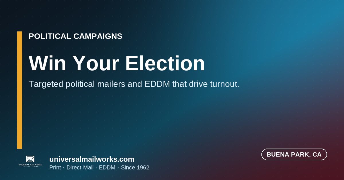 Political Campaign Direct Mail CA | Union Shop | 2026 Election Ready